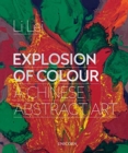 Image for Explosion of colour  : a Chinese abstract art