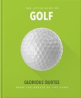 Image for The little book of golf  : great quotes straight down the middle