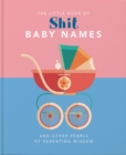 Image for The little book of shit baby names  : and other pearls of parenting wisdom