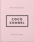 Image for Style to live by - Coco Chanel  : her life, work and style