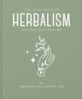 Image for Little book of herbalism and natural healing