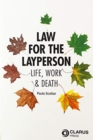 Image for Law for the Layperson : Life, Work &amp; Death
