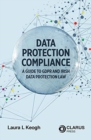 Image for Data Protection Compliance : A Guide to GDPR and Irish Data Protection