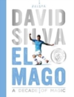 Image for David Silva - El Mago  : a decade of magic