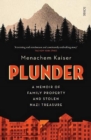 Image for Plunder  : a memoir of family property and stolen Nazi treasure