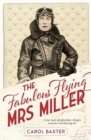 Image for The fabulous flying Mrs Miller  : an Australian&#39;s true story of adventure, danger, romance and murder