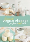 Image for Homemade vegan cheese, yogurt and milk