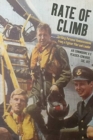 Image for Rate of climb  : thrilling personal reminiscences from a fighter pilot and leader