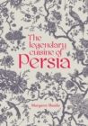 Image for The legendary cuisine of Persia