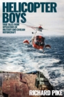 Image for Helicopter boys: true tales from operators of military and civilian rotorcraft