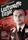 Image for Luftwaffe eagle: a WWII German airman&#39;s story