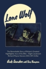 Image for Lone Wolf: The Remarkable Story of Britain&#39;s Greatest Nightfighter Ace of the Blitz - Flt Lt Richard Playne Stevens Dso, Dfc &amp; Bar