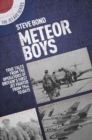 Image for Meteor boys  : true tales from the operators of Britain&#39;s first jet fighter