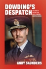 Image for Dowding&#39;s despatch  : the leader of the few&#39;s 1941 Battle of Britain narrative examined
