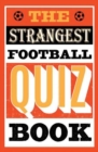 Image for The strangest football quiz book