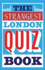 Image for The strangest London quiz book