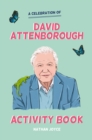 Image for A Celebration of David Attenborough: The Activity Book