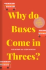 Image for Why do buses come in threes?  : the hidden mathematics of everyday life