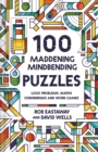 Image for 100 Maddening Mindbending Puzzles: Logic Problems, Maths Conundrums and Word Games