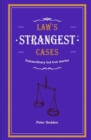 Image for Law&#39;s strangest cases  : extraordinary but true stories from over five centuries of legal history