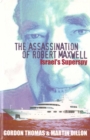 Image for The Assassination of Robert Maxwell: Israel&#39;s Superspy