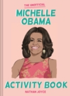 Image for The Unofficial Michelle Obama Activity Book