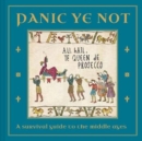 Image for Panic ye not  : a survival guide to the middle ages