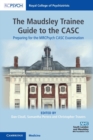 Image for The Maudsley Trainee Guide to the CASC
