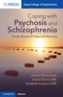 Image for Coping with psychosis and schizophrenia  : family stories of hope and recovery