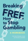 Image for Breaking free  : how to stop gambling