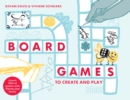 Image for Board Games to Create and Play : Invent 100s of Games with Friends and Family