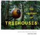 Image for The anatomy of treehouses