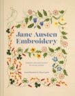 Image for Jane Austen embroidery  : authentic embroidery projects for modern stitchers