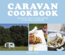 Image for Caravan cookbook  : delicious, easy-to-make recipes in the great outdoors