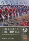 Image for The lilies &amp; the thistle  : French troops in the Jacobite &#39;45&#39;