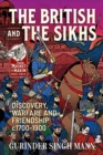 Image for The British & the Sikhs  : discovery, warfare and friendship c1700-1900