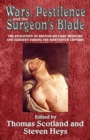 Image for Wars, pestilence and the surgeon&#39;s blade  : the evolution of British military medicine and surgery during the nineteenth century