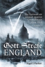 Image for Gott strafe England  : the German air assault against Great Britain 1914-1918Volume 1