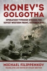 Image for Konev&#39;s Golgotha  : Operation Typhoon strikes the Soviet Western Front, October 1941