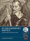 Image for In the emperor&#39;s service  : Wallenstein&#39;s army, 1625-1634