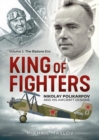Image for King of fighters  : Nikolay Polikarpov and his aircraft designs