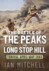 Image for The Battle of the Peaks and Long Stop Hill  : Tunisia, April-May 1943