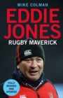 Eddie Jones  : rugby maverick - Colman, Mike