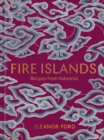 Image for Fire islands  : recipes from Indonesia