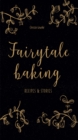 Image for Fairytale baking  : recipes & stories