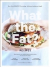 Image for What the Fat? Recipes