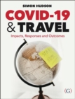 Image for COVID-19 &amp; travel  : impacts, responses and outcomes