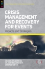 Image for Crisis management and recovery for events  : impacts and strategies