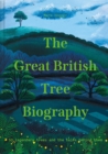 Image for The Great British Tree Biography