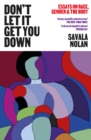 Image for Don&#39;t let it get you down  : essays on race, gender, and the body